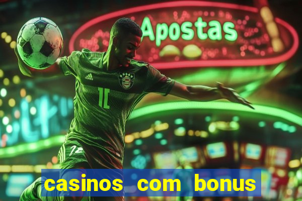 casinos com bonus no cadastro