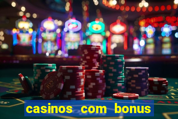 casinos com bonus no cadastro