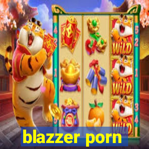 blazzer porn