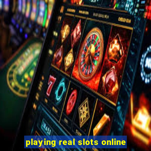 playing real slots online