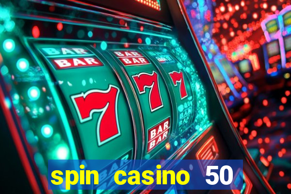 spin casino 50 free spins