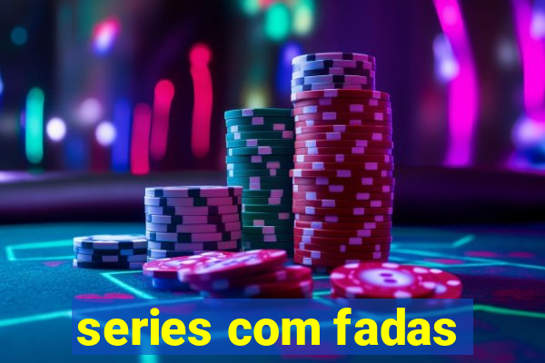 series com fadas