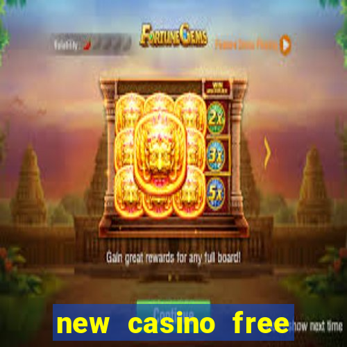 new casino free bonus no deposit