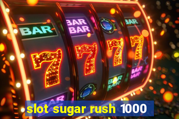 slot sugar rush 1000