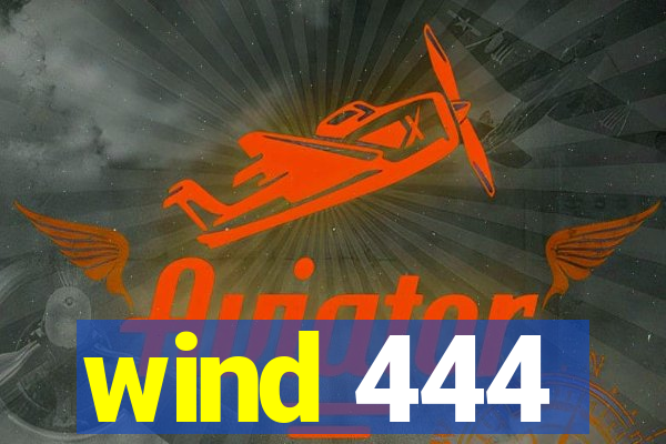 wind 444