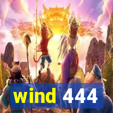 wind 444