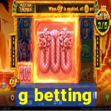 g betting