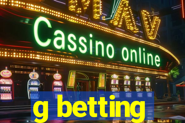 g betting