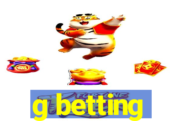 g betting