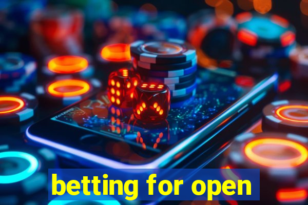 betting for open