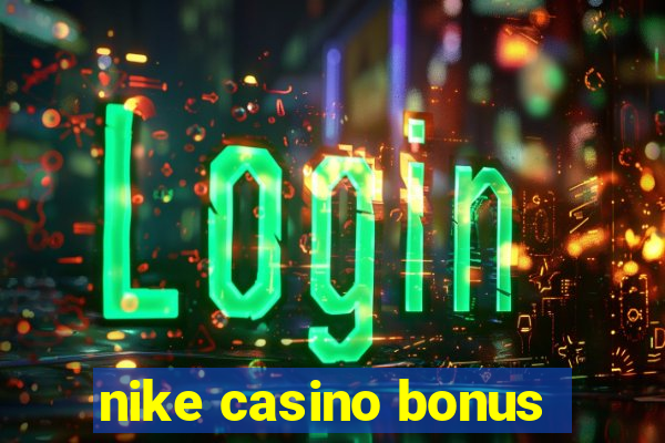 nike casino bonus