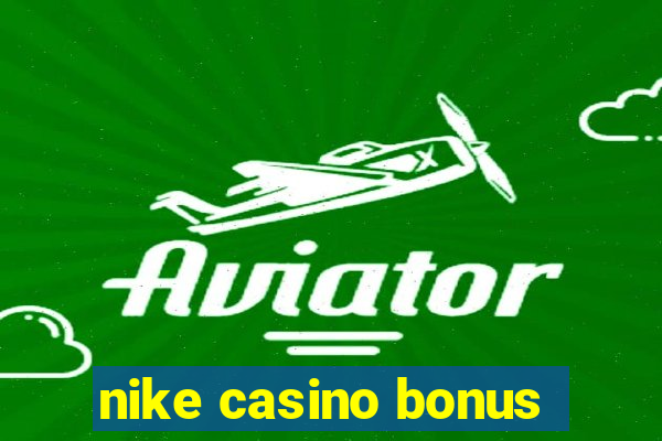 nike casino bonus