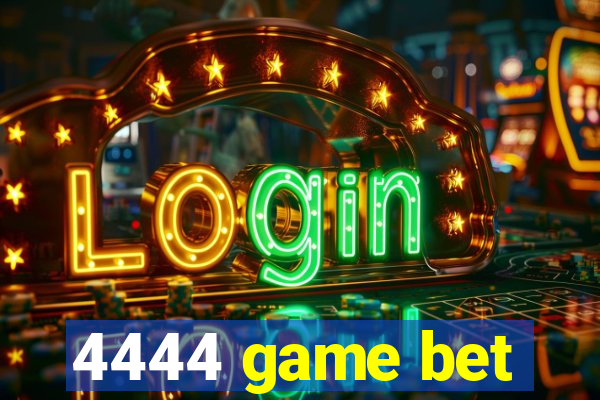 4444 game bet