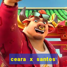 ceara x santos onde assistir