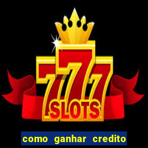 como ganhar credito de aposta na bet 365