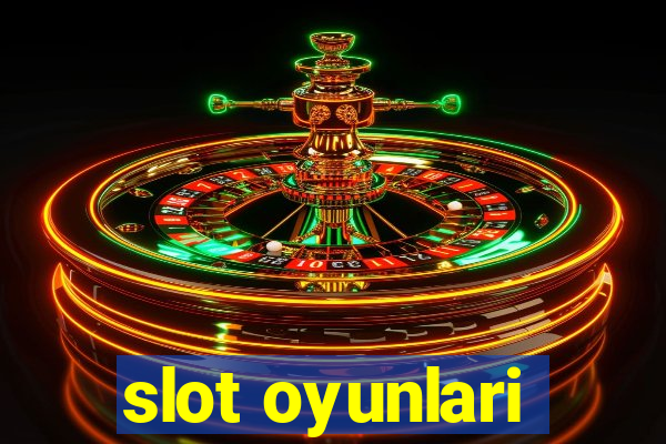 slot oyunlari