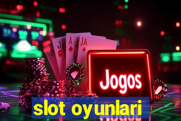 slot oyunlari