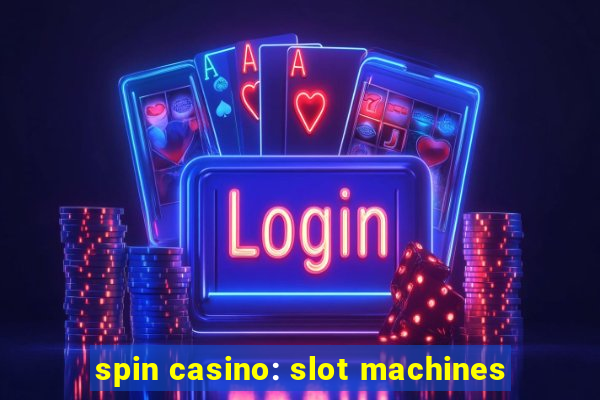 spin casino: slot machines