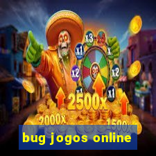 bug jogos online