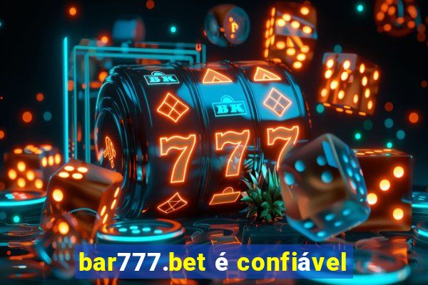 bar777.bet é confiável