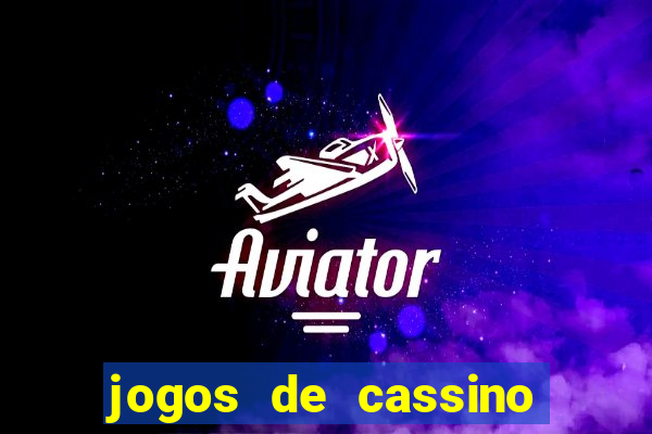 jogos de cassino facil de ganhar dinheiro