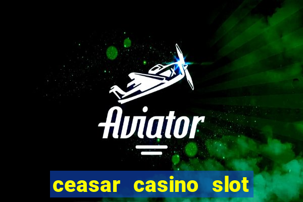 ceasar casino slot win real money