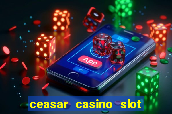 ceasar casino slot win real money