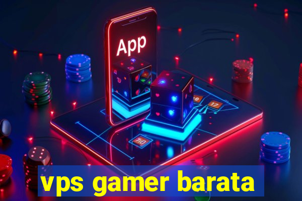 vps gamer barata