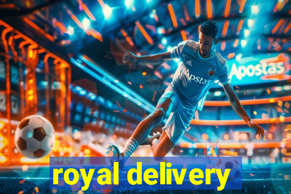 royal delivery