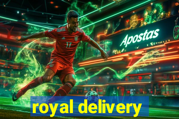 royal delivery