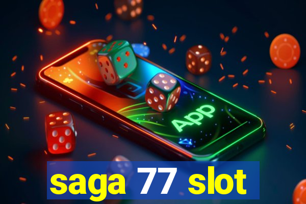 saga 77 slot