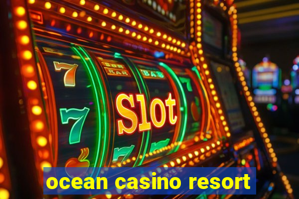 ocean casino resort