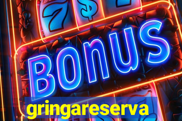 gringareserva