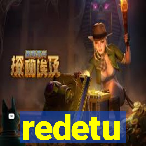 redetu