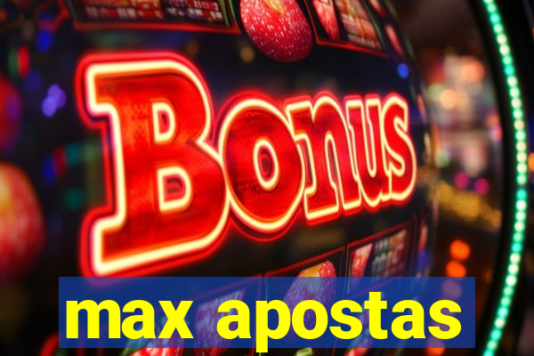 max apostas