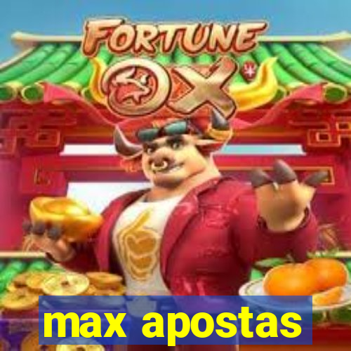 max apostas