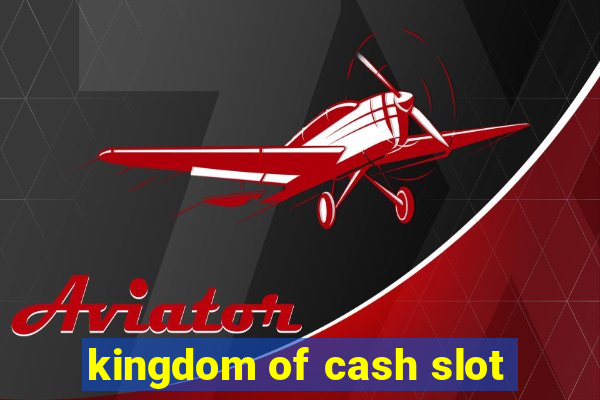 kingdom of cash slot