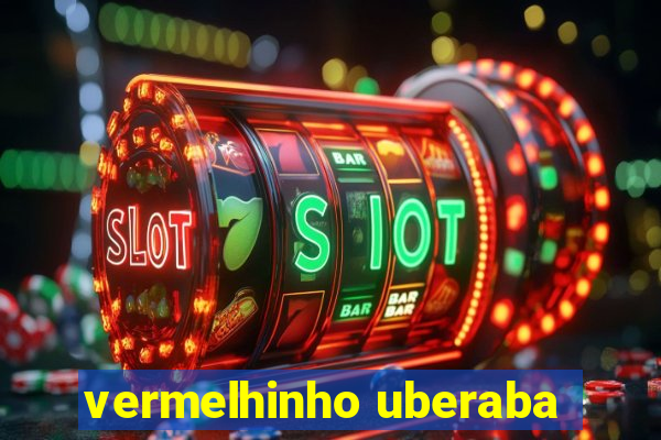 vermelhinho uberaba