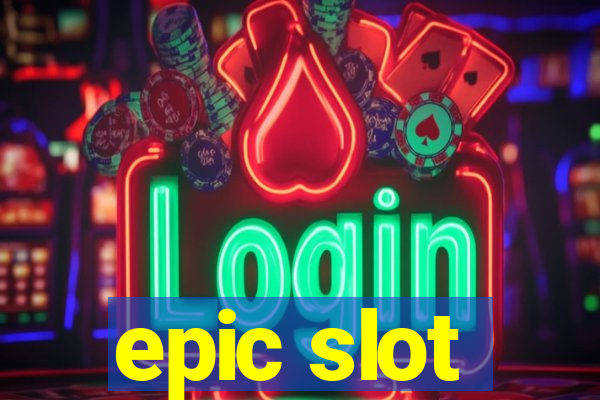 epic slot