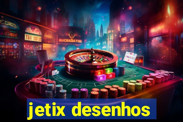 jetix desenhos