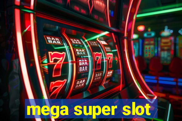 mega super slot