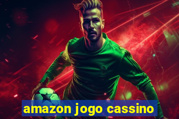 amazon jogo cassino