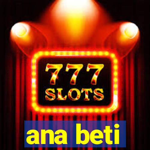 ana beti