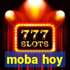 moba hoy