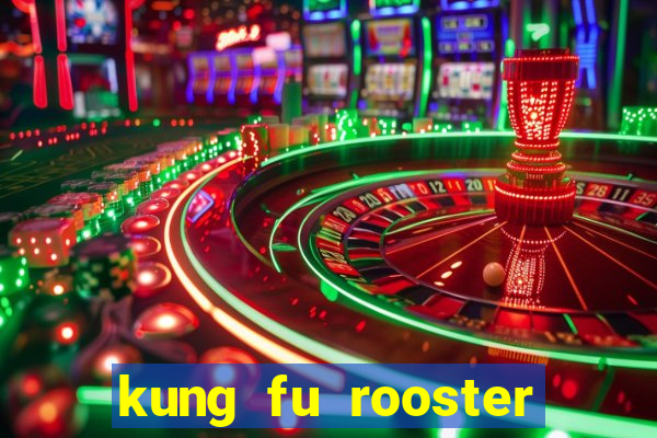 kung fu rooster slot game