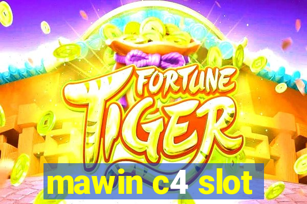 mawin c4 slot