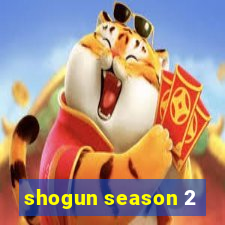 shogun season 2