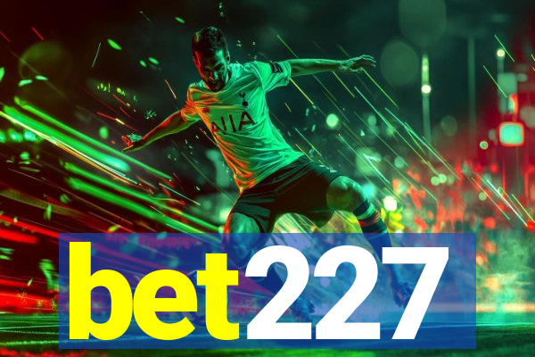 bet227