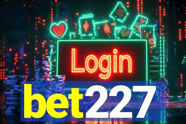 bet227