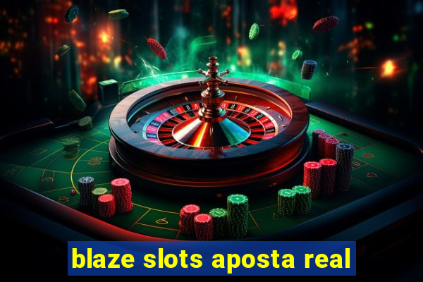 blaze slots aposta real